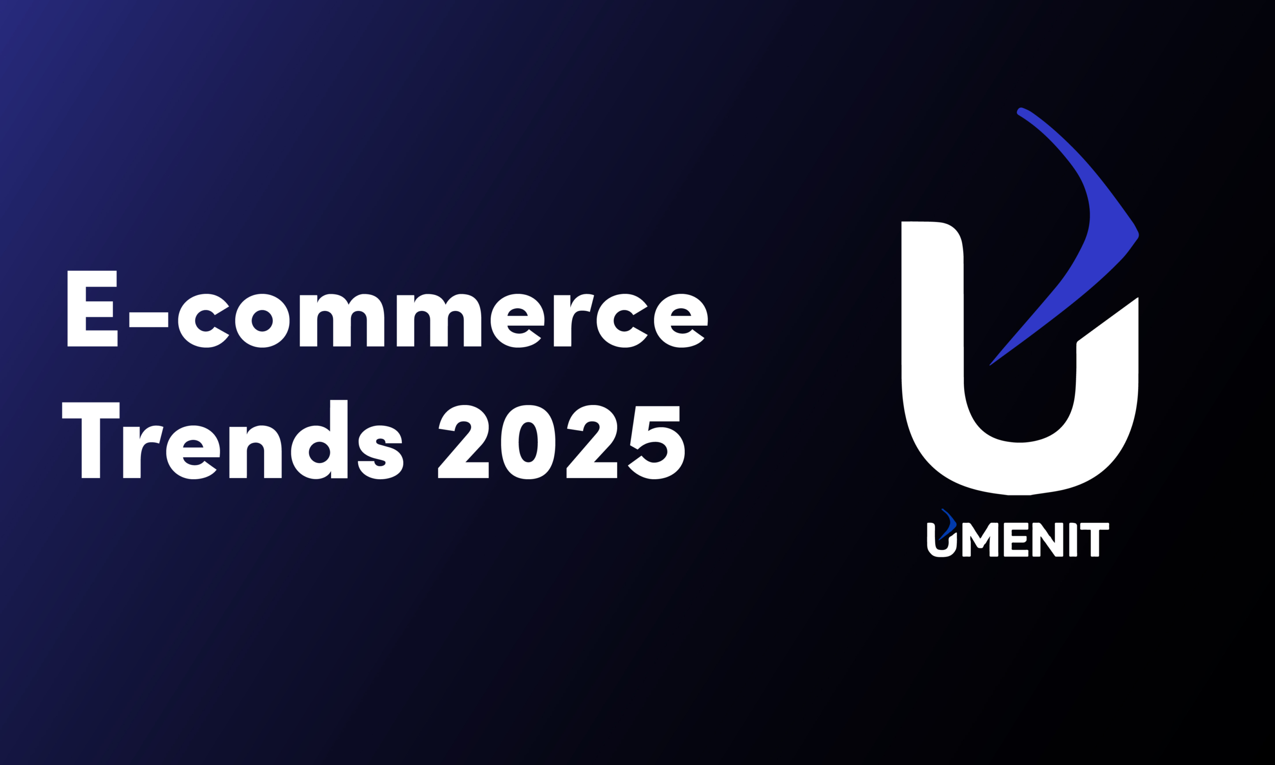 E-commerce trends 2025